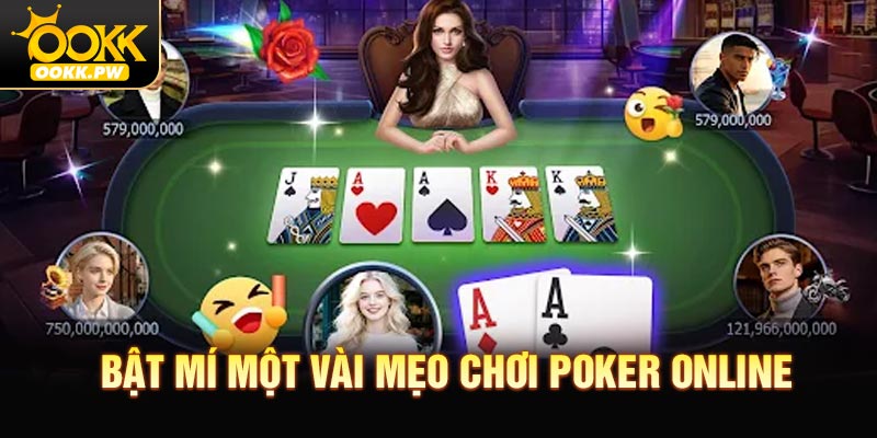 Bật mí một vài mẹo chơi Poker Online dễ trúng